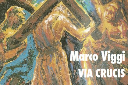 La Via Crucis del Maestro Marco Viggi esposta in San Dionigi per la Settimana Santa